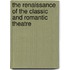 The Renaissance Of The Classic And Romantic Theatre