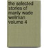The Selected Stories of Manly Wade Wellman Volume 4
