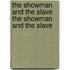 The Showman and the Slave the Showman and the Slave