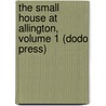 The Small House At Allington, Volume 1 (Dodo Press) door Trollope Anthony Trollope