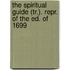 The Spiritual Guide (Tr.). Repr. Of The Ed. Of 1699