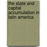 The State And Capital Accumulation In Latin America door Onbekend