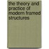 The Theory And Practice Of Modern Framed Structures