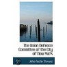 The Union Defence Committee Of The City Of New York by John Austin Stevens
