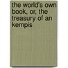 The World's Own Book, Or, The Treasury Of An Kempis by Percy Hetherington Fitzgerald
