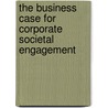 The business case for corporate societal engagement by Manuela Weber