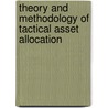 Theory and Methodology of Tactical Asset Allocation by Wei Meng Lee