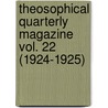 Theosophical Quarterly Magazine Vol. 22 (1924-1925) door Helena Pretrovna Blavatsky