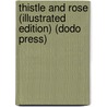 Thistle and Rose (Illustrated Edition) (Dodo Press) door Amy Walton