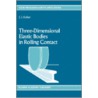 Three-Dimensional Elastic Bodies In Rolling Contact door J.J. Kalker