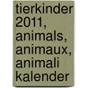 Tierkinder 2011, Animals, Animaux, Animali Kalender door Onbekend
