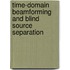 Time-Domain Beamforming And Blind Source Separation