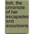 Tish, The Chronicle Of Her Escapades And Excursions