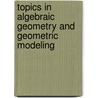 Topics In Algebraic Geometry And Geometric Modeling by Rimvydas Krasauskas