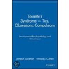 Tourette's Syndrome - Tics, Obsessions, Compulsions door James F. Leckman
