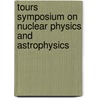 Tours Symposium On Nuclear Physics And Astrophysics door Onbekend