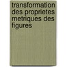 Transformation Des Proprietes Metriques Des Figures door A. Mannheim