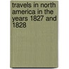 Travels In North America In The Years 1827 And 1828 door Captain Basil Hall
