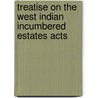 Treatise On the West Indian Incumbered Estates Acts door Reginald John Cust
