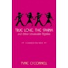 True Love, the Sphinx, and Other Unsolvable Riddles by Tyne O'Connell