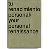 Tu renacimiento personal/ Your Personal Renaissance door Ph.D. Dreher Diane