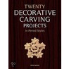 Twenty Decorative Carving Projects In Period Styles door Steve Bisco