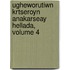 Ugheworutiwn Krtseroyn Anakarseay Hellada, Volume 4