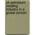 Uk Petroleum Retailing Industry In A Global Context