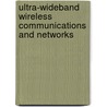 Ultra-Wideband Wireless Communications and Networks by Xuemin Shen