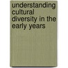 Understanding Cultural Diversity In The Early Years door Peter Baldock