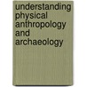 Understanding Physical Anthropology And Archaeology door Turnbaugh