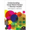 Understanding Social Work Practice in Mental Health by Victoria Coppock
