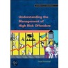 Understanding The Management Of High Risk Offenders door Hazel Kemshall