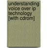 Understanding Voice Over Ip Technology [with Cdrom] by Nicholas Wittenberg