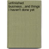 Unfinished Business...and Things I Haven't Done Yet door Shilo York