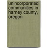 Unincorporated Communities in Harney County, Oregon door Onbekend