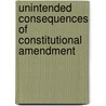 Unintended Consequences of Constitutional Amendment door Onbekend