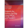 Unleash The System On Chip Using Fpgas And Handel C door Santosh A. Shinde