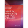 Unleash The System On Chip Using Fpgas And Handel C by Santosh A. Shinde