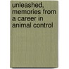 Unleashed, Memories From A Career In Animal Control door Norma Haskins