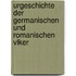 Urgeschichte Der Germanischen Und Romanischen Vlker