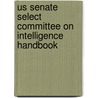 Us Senate Select Committee on Intelligence Handbook door Onbekend