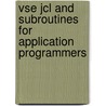 Vse Jcl And Subroutines For Application Programmers door Leo J. Langevin