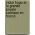 Victor Hugo Et La Grande Poesie Satirique En France