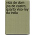 Vida de Dom Joa de Castro, Quarto Viso-Rey Da India