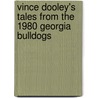 Vince Dooley's Tales from the 1980 Georgia Bulldogs by Vince Dooley