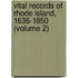 Vital Records of Rhode Island, 1636-1850 (Volume 2)
