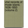 Vital Records of Rhode Island, 1636-1850 (Volume 2) door Matthew Arnold