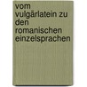 Vom Vulgärlatein zu den romanischen Einzelsprachen by Wolfram Euler