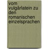 Vom Vulgärlatein zu den romanischen Einzelsprachen door Wolfram Euler